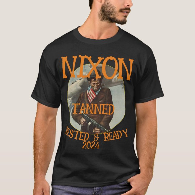 Camiseta Tanned Rested & Ready NIXON 2024 Presidente (Anverso)