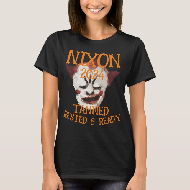 Camiseta Tanned Rested & Ready NIXON 2024 Presidente (Anverso)