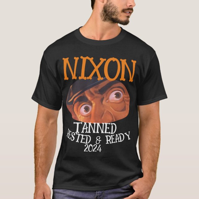 Camiseta Tanned Rested & Ready NIXON 2024 Presidente (Anverso)