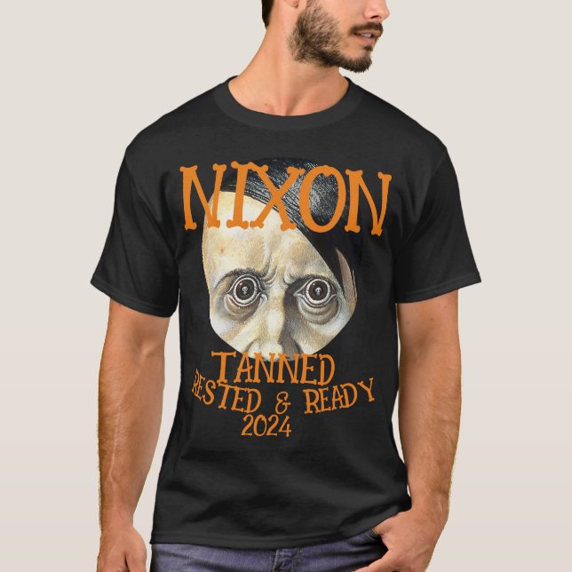 Camiseta Tanned Rested & Ready NIXON 2024 Presidente (Anverso)