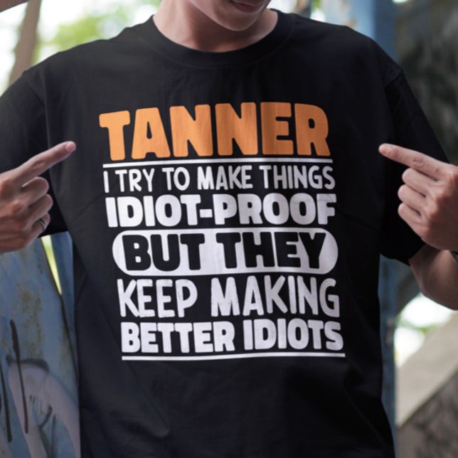 Camiseta Tanner Trato De Hacer Las Cosas Divertidas Tanner (Subido por el creador)