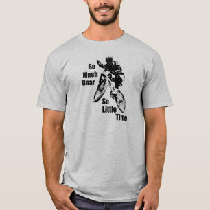 Camiseta Tanta Gnar tan poco tiempo en bicicleta de montaña