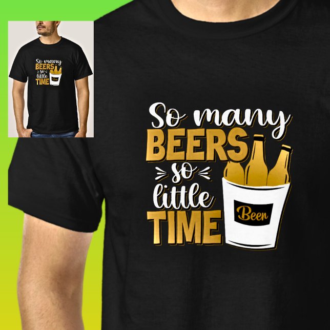 Camiseta Tantas cervezas tan poco tiempo botellas de cervez (Subido por el creador)