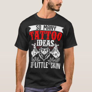Camiseta Tantas Ideas De Tatuaje Tan Pequeña Artista De Tat
