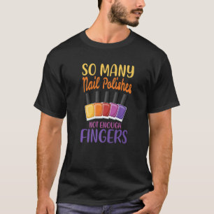 Camiseta Tantas pinzas de uñas no suficientes dedos Premium