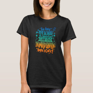 Camiseta Tanto Tiempo En El Preescolar, Mira El Jardín Infa