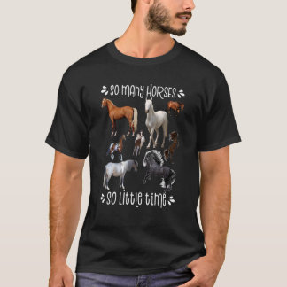 Camiseta Tantos Caballos Tan Poco Tiempo Aman A Los Caballo