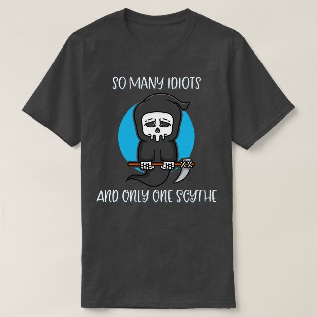 Camiseta Tantos Idiotas Sólo Un Humor Oscuro De Un Círculo (Diseño del anverso)