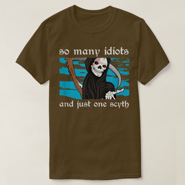 Camiseta Tantos idiotas y solo un esqueleto de muerte  (Diseño del anverso)