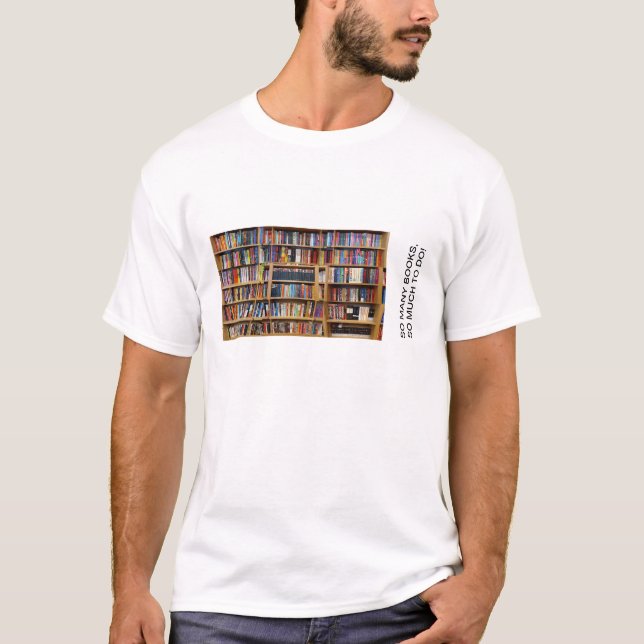 Camiseta ¡Tantos libros, mucho por hacer! Cita, amantes del (Anverso)