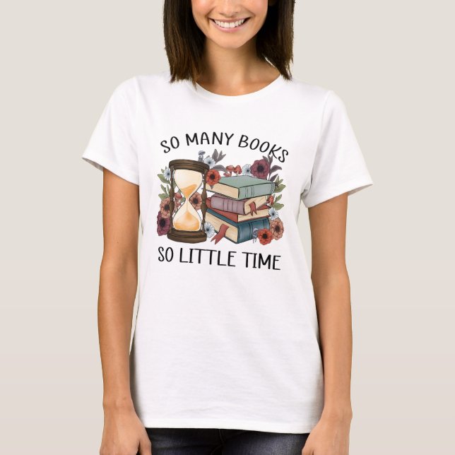 Camiseta Tantos libros tan poco tiempo (Anverso)