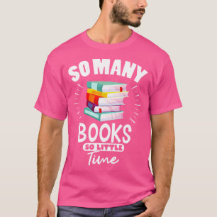 Camiseta Tantos Libros Tan Poco Tiempo Los Libros Regalos