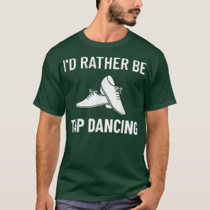 Camiseta Tap Dance Beginner Shoes Music Lessons Workout Dan