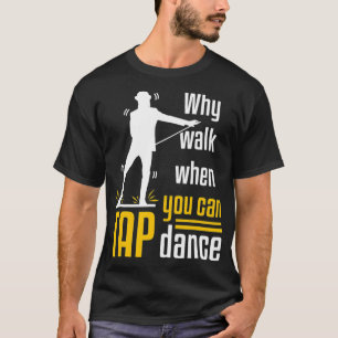 Camiseta Tap Dance Dancing Shufflin Shufflin Dancer Guay