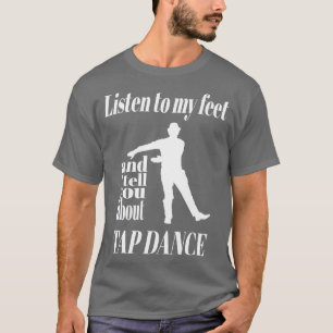 Camiseta Tap Dance Escuche Mi Baile Tap De Pies