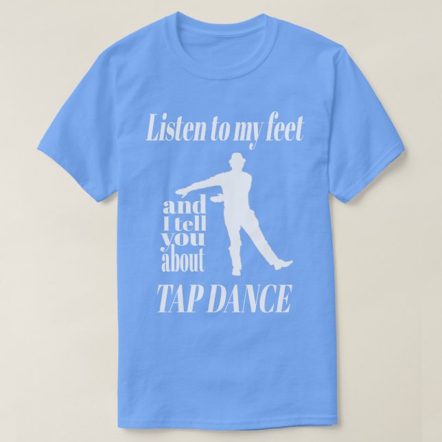 Camiseta Tap Dance Escuche Mi Baile Tap De Pies (Diseño del anverso)