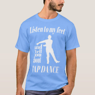 Camiseta Tap Dance Escuche Mi Baile Tap De Pies