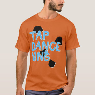 Camiseta Tap Dance King