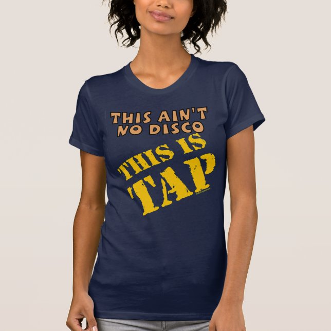 Camiseta Tap Dance Not Disco Tap Class  (Anverso)