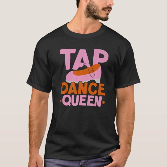 Camiseta Tap Dance Queen Tap Instructor de Baile de Jazz (Anverso)