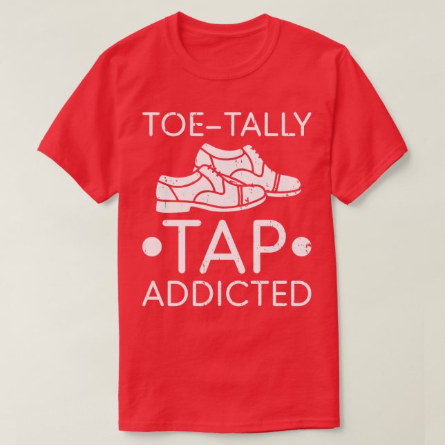 Camiseta Tap Dance Shoes Funny Tap Dancing Dance (Diseño del anverso)