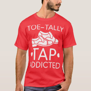 Camiseta Tap Dance Shoes Funny Tap Dancing Dance