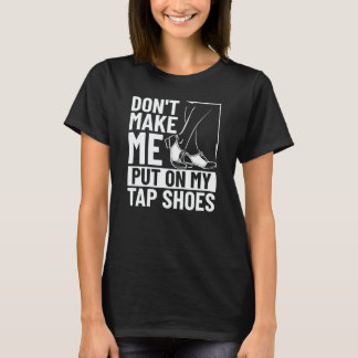 Camiseta Tap Dancer Costume Tap Dance Lessons Tap Dance Mus