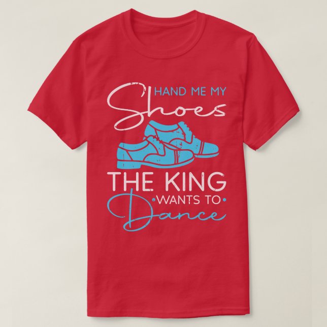 Camiseta Tap Dancing King Funny Tap Dance (Diseño del anverso)