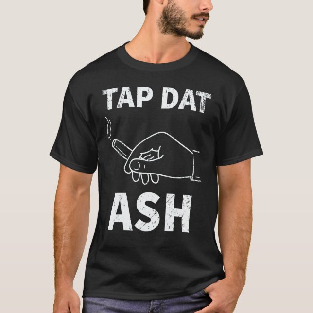 Camiseta Tap Dat Ash Cigar (Anverso)