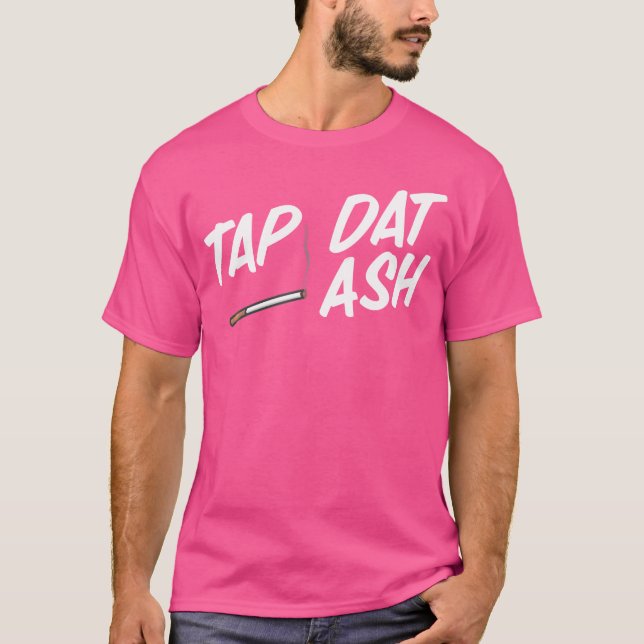 Camiseta Tap Dat Ash Cigarrillos divertidos para fumar Vapi (Anverso)
