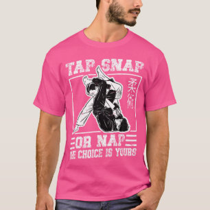 Camiseta Tap Snap O Nap Es Tu Graciosa Jiu Jits
