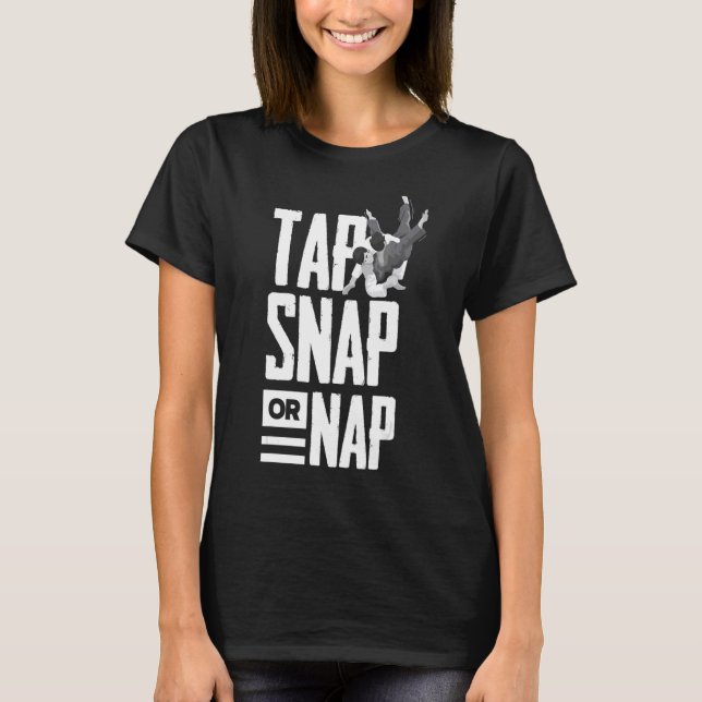 Camiseta Tap Snap O Nap Funny Jiu Jitsu (Anverso)