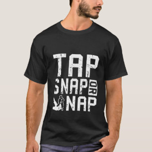 Camiseta Tap Snap O Nap Jiu Jitsu Regalos Brasileños BJJ