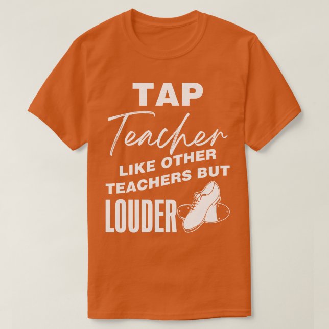 Camiseta Tap Teacher Como Otros Maestros Pero Más Allá (Diseño del anverso)