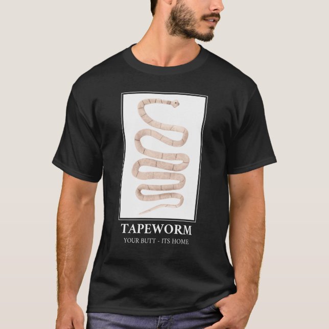 Camiseta Tapeworm Your Butt es su hogar (Anverso)