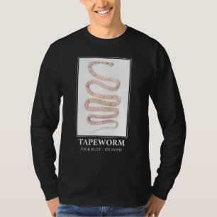 Camiseta Tapeworm Your Butt es su hogar
