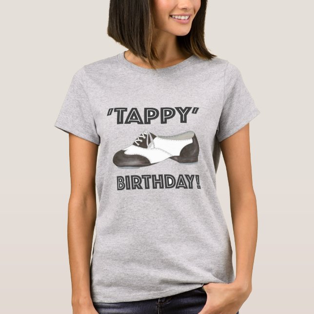 Camiseta Tappy Happy Birday Tap Dance Tapdance Shoe (Anverso)