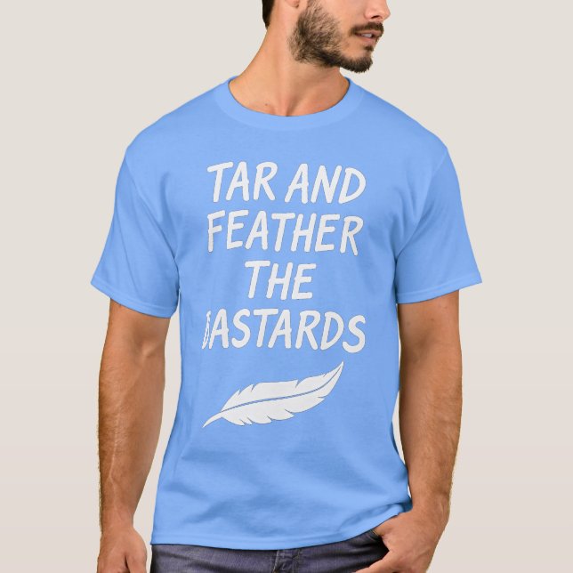 Camiseta Tar y Feather the Bastards (Anverso)