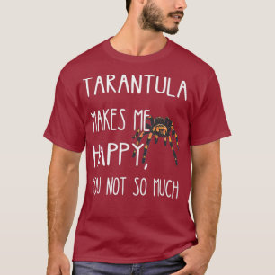 Camiseta Tarantula me hace feliz graciosa araña de Tarantul