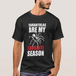 Camiseta Tarantulas Son Mi Araña De Pájaro De Temporada Fav