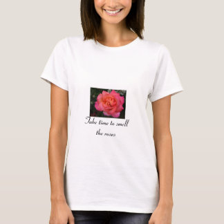 Camiseta Tarde el tiempo para oler los rosas