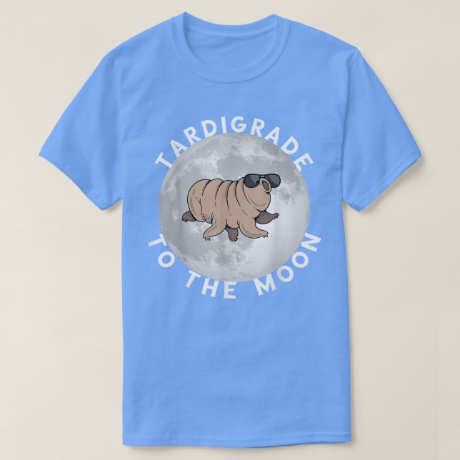 Camiseta Tardigrade To The Moon Microbiology Science Water  (Diseño del anverso)