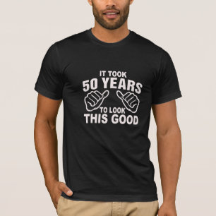 Camiseta Tardó 50 años para mirar esto bueno