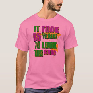 Camiseta Tardó 65 años para mirar esto bueno