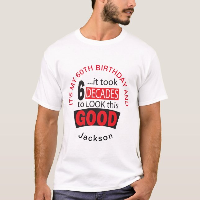 Camiseta Tardó 6 décadas para mirar este bueno - 60.o (Anverso)