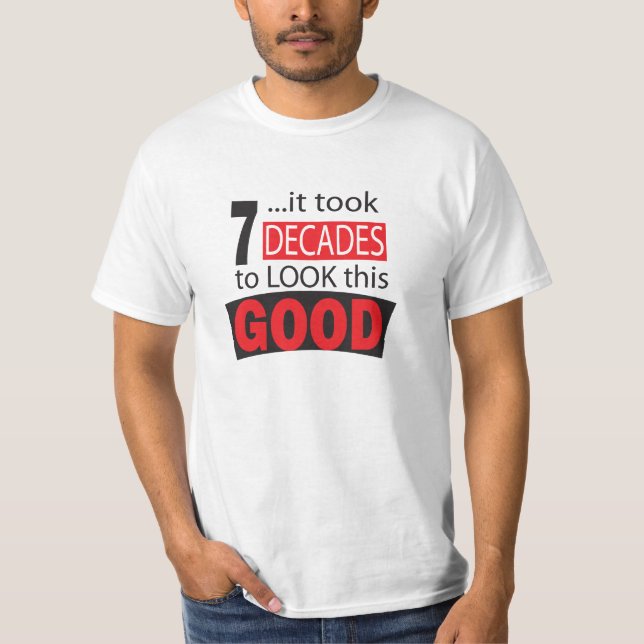 Camiseta Tardó 7 décadas para mirar este buen 70.o del | (Anverso)