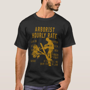 Camiseta Tarifa por hora de arborista divertido leñador tre