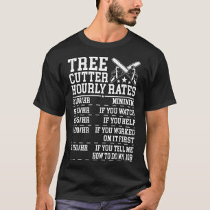 Camiseta Tarifa por hora de cortador de árboles divertido l