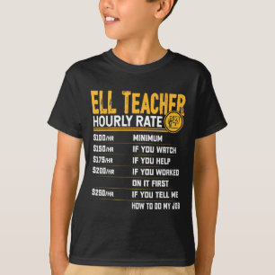 Camiseta Tarifa por hora del profesor de Ell - divertido ed