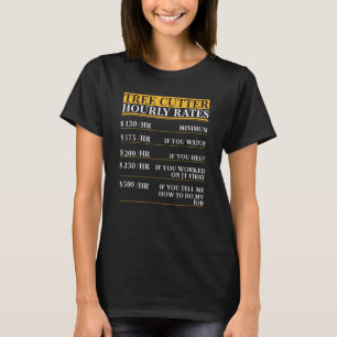 Camiseta Tarifas horarias de corte de árbol diciendo